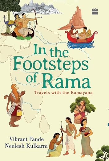 Book Review: In the Footsteps of Rama by Vikrant Pande and Neelesh&nbsp;Kulkarni