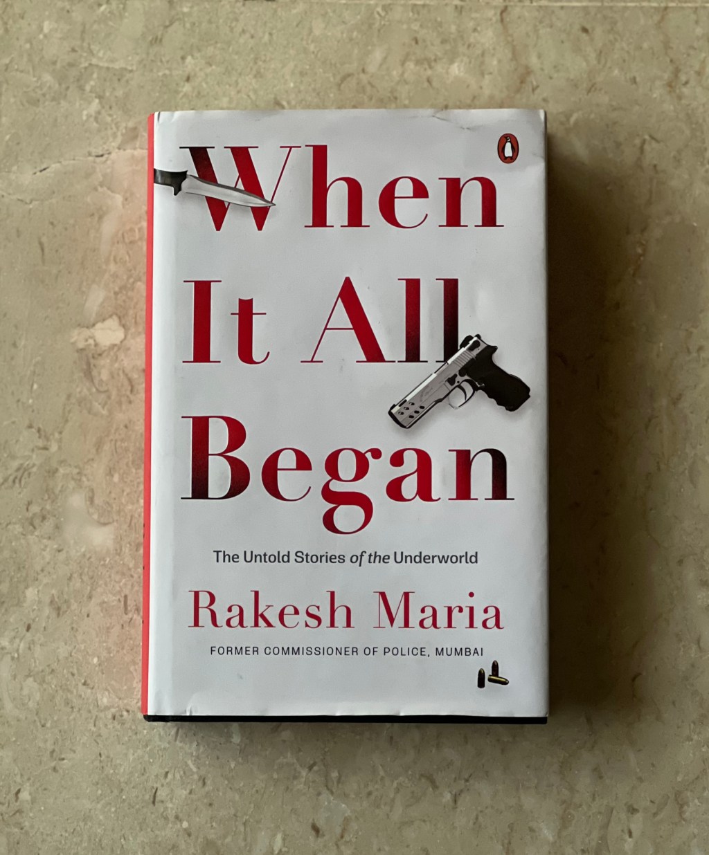 When It All Began -The Untold Stories of the Underworldby Rakesh&nbsp;Maria